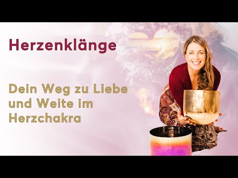 Herzensklänge: Dein Weg zu Liebe und Weite im Herzchakra