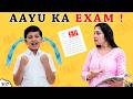 AAYU KA EXAM | Ep 307 | Short Movie on Students during exam | Types of Students | Aayu and Pihu Show