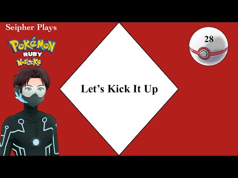 Pokémon Ruby Nuzlocke - Ep. 28: Let's Kick It Up