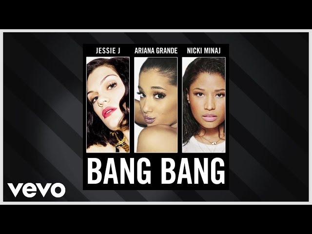Bang Bang By Jessie J Ariana Grande And Nicki Minaj