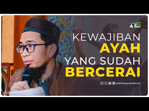 Kewajiban Ayah Walapun Sudah Bercerai - Ustadz Adi Hidayat Taqmir.com