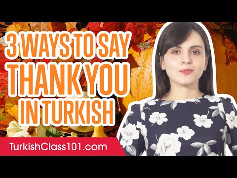 3 Ways to Say Thank You in Turkish