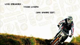 Love Grenades - Young Lovers (Sam Sparro Edit)