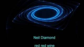 neil diamond red red wine