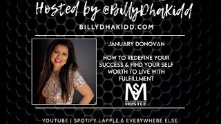 January Donovan - How to redefine your Success and find your self worth to live with fulfillment