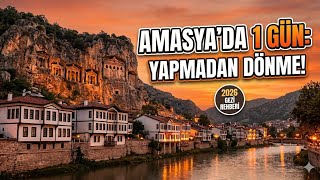 AMASYA’DA 1 GÜN: YAPMADAN DÖNME!