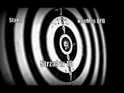 Staks - Strzał w 10 feat. KaeMeS DFB