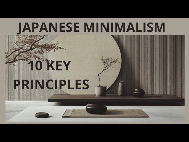 Embracing Japanese Minimalism: 10 Core Principles for a Simpler Life ...