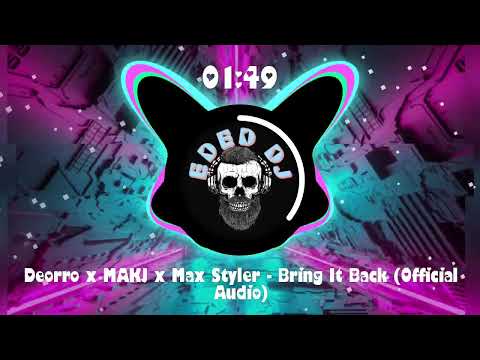 Deorro x MAKJ x Max Styler - Bring It Back (Official Audio)    ''''Read description'' ⬇️
