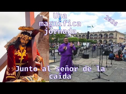 Quinto Domingo de Cuaresma en Antigua Guatemala con Jesús de la Caída 2026 