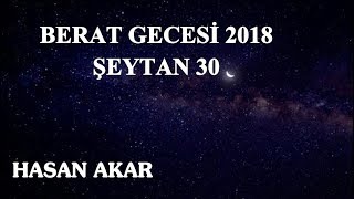 Hasan Akar - Berat Gecesi 2018 - Şeytan 30