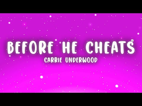 Carrie Underwood - Before He Cheats (Lyrics)