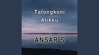 Download lagu Tatongkoni Atikku mp3 Download lagu Tatongkoni Atikku mp3
