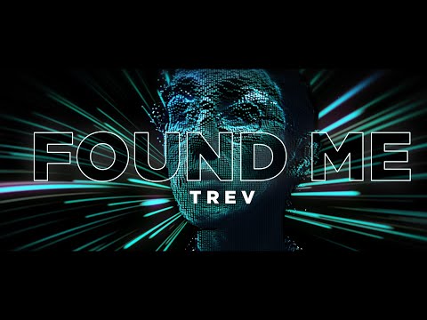 TREV - Found Me (Official Video)