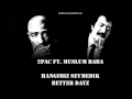 2Pac ft. Müslüm Baba - Hangimiz Sevmedik & Better ...