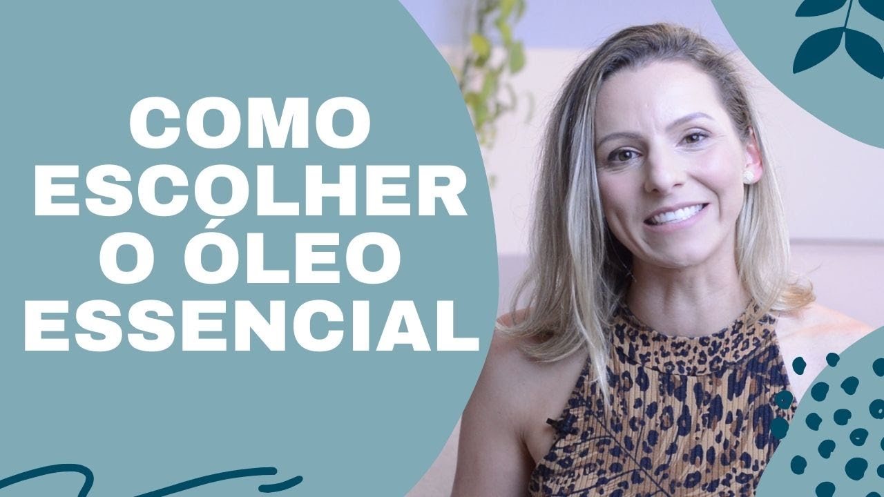 Como escolher o Óleo Essencial?