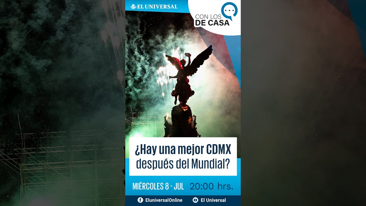¿Hay una mejor CDMX después del Mundial? || Con los de Casa 📱