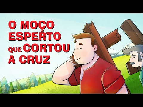 O MOÇO ESPERTO QUE CORTOU A CRUZ