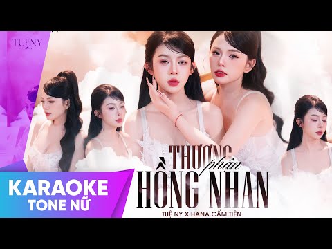 [ KARAOKE TONE NỮ ] THƯƠNG PHẬN HỒNG NHAN - TUỆ NY X HANA CẨM TIÊN | Beat Gốc Có Bè