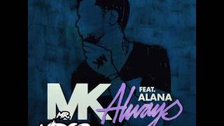 MK - Ft. Alana - Always (Mr Virgo Bass Remix)