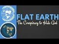 Flat Earth {The Conspiracy to Hide God} - Full Documentary