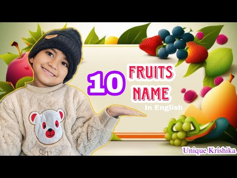 10 Fruits name - in English | unique krishika | phalo ke naam | apple mango | learning kids video