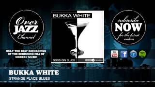 Bukka White - Strange Place Blues (1940)