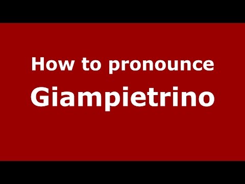 How to pronounce Giampietrino (Italian/Italy)  - PronounceNames.com