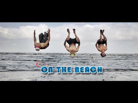 The Creatorz  | On the Beach | Kushan, Kuldeep & Mohit