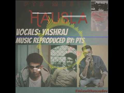 Hausla Recreated | PtS | Yashraj X Burrah | Dropped Out |#mixwithvasudev #raightarmy