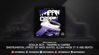 Soulja Boy - Trappin N Cappin [Instrumental] (Prod. By Nate Skates, Elijah Made It & Abe Beats)