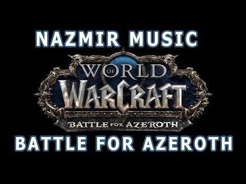 Nazmir Music - Battle for Azeroth Music