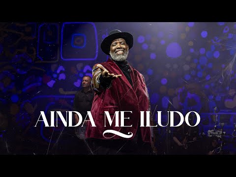 Video thumbnail for Ainda Me Iludo (Ao Vivo)