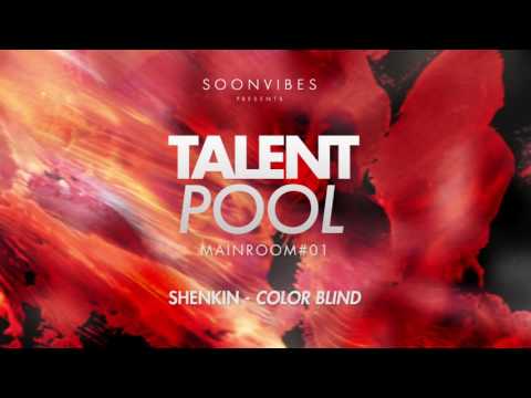 Shenkin - ColorBlind [Talent Pool #1]
