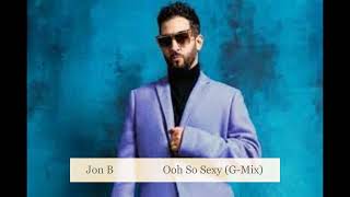 Jon B - Ooh So Sexy (G-Mix)