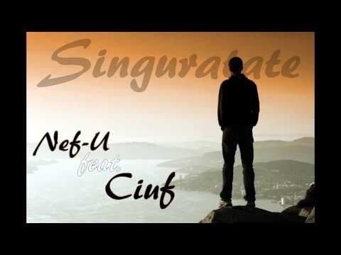 Nef-U feat. Ciuf - Singuratate