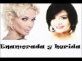 Marisela y Yuridia - enamorada y herida 