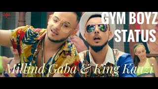 Gym Boyz Status Song | Millind Gaba | King Kaazi | New Hindi Status Song | Latest Hindi Status 2019