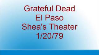 Grateful Dead  - El Paso - Shea&#39;s Theater  - 1/20/79