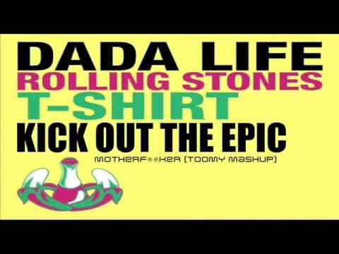 Dada Life - Kick Out The Epic Rolling Stones T-Shirt  Motherf**ker (ToomY Mashup)
