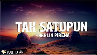 Download lagu Tak Satupun - Herlin Pirena (Lirik) Lagu Rohani Kristen Terbaru 2024 mp3