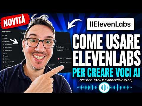 II Eleven Labs: Come usare Elevenlabs per creare Voci AI (Veloce, Facile, Professionale)