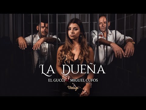 El Gucci - La dueña ft. Miguel Cufos