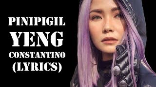 Pinipigil by Yeng Constantino (Lyrics)