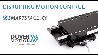 Disrupting XY Motion with SmartStage™