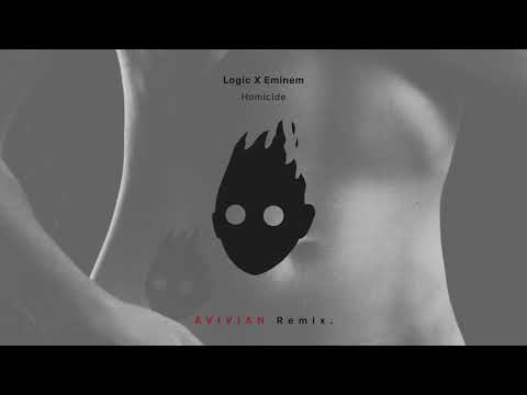 Logic x Eminem - Homicide (AVIVIAN Remix)