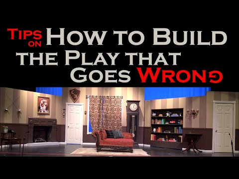 How to Build a Play that Goes Wrong