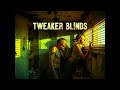 TWEAKER BLINDS!!!  (2025) COUNTRY TRAP