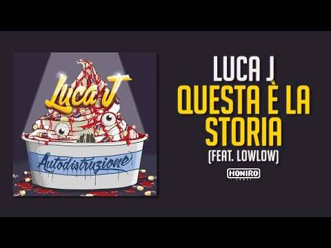 LUCA J feat. LOWLOW - 10 - QUESTA E' LA STORIA (prod by MIXER T)