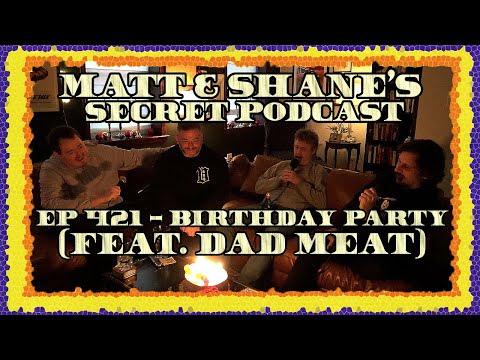 Ep 421 - Birthday Party (feat. Tim Butterly & Mike Rainey)
